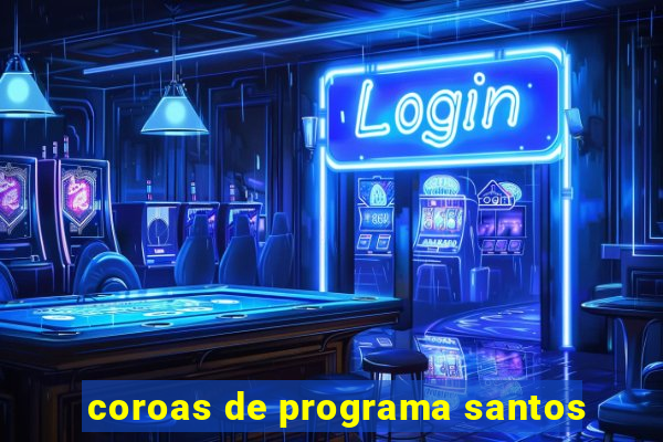 coroas de programa santos